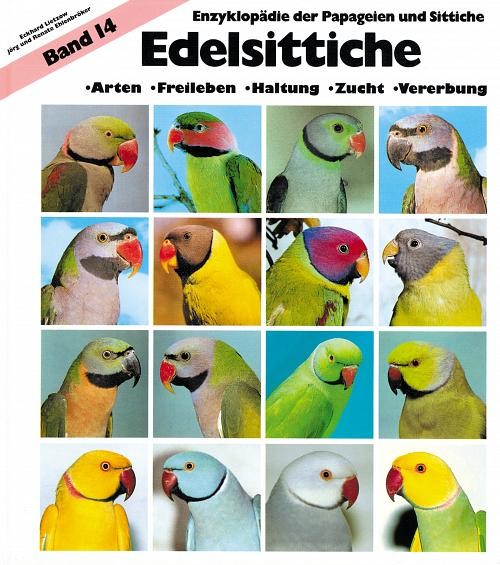 Edelsittiche: 140 S. (21 cm x 23 cm), 120 Fotos, 18 Zeichnungen