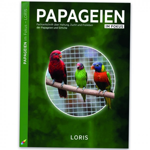Fachzeitschrift: PAPAGEIEN IM FOKUS: LORIS | Sonderheft der Fachzeitschrift PAPAGEIEN mit 80 Seiten