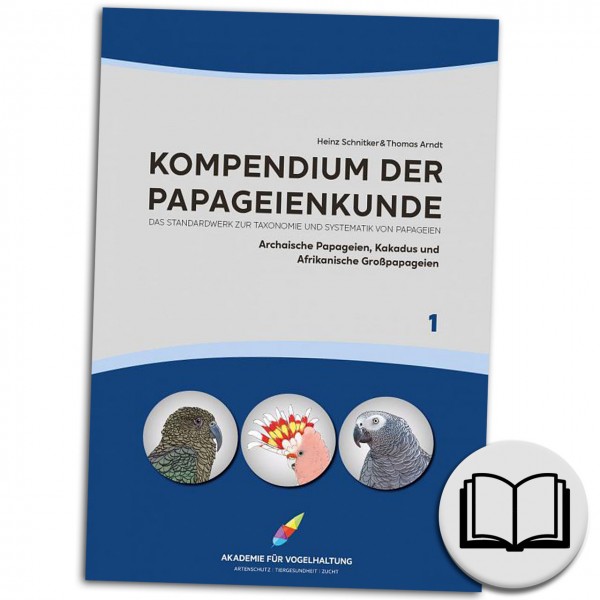 Buch: Heinz Schnitker & Thomas Arndt: Kompendium der Papageienkunde Band 1