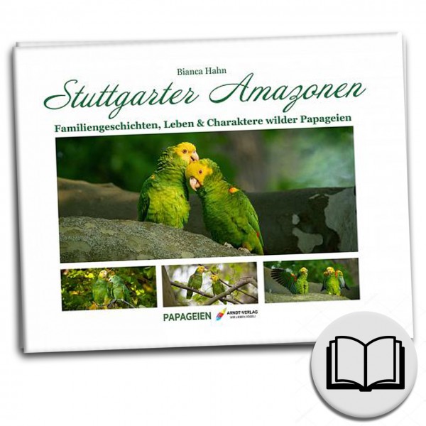 Buch: Hahn Bianca: Stuttgarter Amazonen - Familiengeschichten, Leben und Charaktere wilder Papageien
