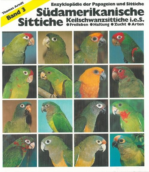 Südamerikanische Sittiche: 164 S. (21 cm x 23 cm), zahlreiche, durchgehend farbige Abbildungen