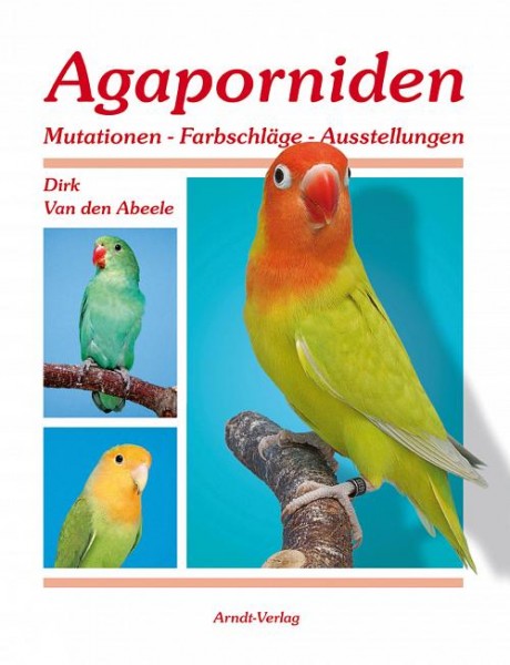 Agaporniden Band 2: 272 Seiten, ca. 300 Farbfotos, fester Einband, 26,4 x 21,6 cm.